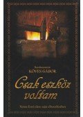 Köves Gábor - Csak eszköz voltam