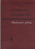 Beckert - Neumann - A hegesztés alapismeretei