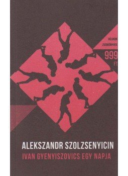 Szolzsenyicin, Alekszandr - Ivan Gyenyiszovics egy napja Szolzsenyicin, Alekszandr - Ivan Gyenyiszovics egy napja, Budapest 2018 antikvár könyv
