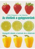 Vicki Edgson,Ian Marber  - Az ételünk a gyógyszerünk