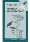Nagy Lajos - Képtelen természetrajz