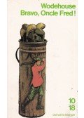 Wodehouse, Pelham Grenville - Bravo, Oncle Fred!