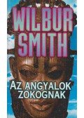 Wilbur Smith - Az angyalok zokognak