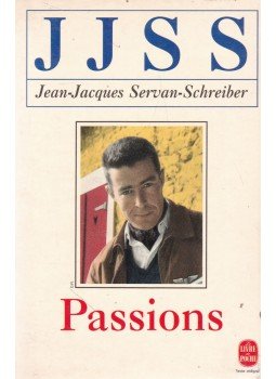 SERVAN-SCHREIBER, JEAN-JACQUES - Passions SERVAN-SCHREIBER, JEAN-JACQUES - Passions, Paris 1992 antikvár könyv