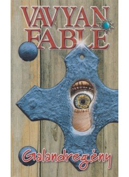 Vavyan Fable - Galandregény Vavyan Fable - Galandregény, Budapest 2017 antikvár könyv