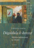 Tihanyi Tamás - Dögcédula és kereszt