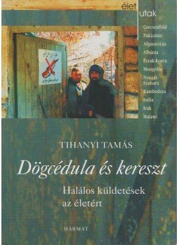 Tihanyi Tamás - Dögcédula és kereszt Tihanyi Tamás - Dögcédula és kereszt, Budapest 2003 antikvár könyv