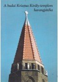 Székely Imre - A budai Krisztus Király-templom harangjátéka