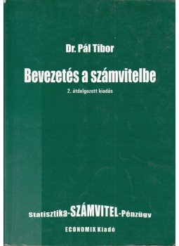Pál Tibor (szerk.) - Bevezetés a számvitelbe Pál Tibor (szerk.) - Bevezetés a számvitelbe, Miskolc 0 antikvár könyv
