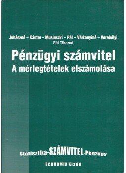 Pál Tibor (szerk.) - Pénzügyi számvitel példatár -A mérlegtételeke elszámolása, Miskolc 2006 antikvár könyv