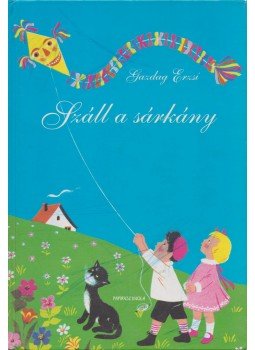 Gazdag Erzsi - Száll a sárkány Gazdag Erzsi - Száll a sárkány, 2001 antikvár könyv