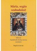 Regőczi István - Mária, segíts szabadulni!