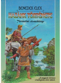 Benedek Elek - Hazánk története Benedek Elek - Hazánk története, Budapest 1995 antikvár könyv