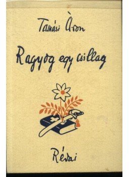 Tamási Áron - Ragyog egy csillag Tamási Áron - Ragyog egy csillag, Budapest 1943 antikvár könyv