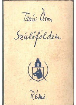 Tamási Áron - Szülőföldem Tamási Áron - Szülőföldem, Budapest 1943 antikvár könyv