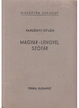 Varsányi István - Magyar-lengyel szótár Varsányi István - Magyar-lengyel szótár, Budapest 1976 antikvár könyv