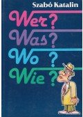 Szabó Katalin - Wer? Was? Wo?  Wie?