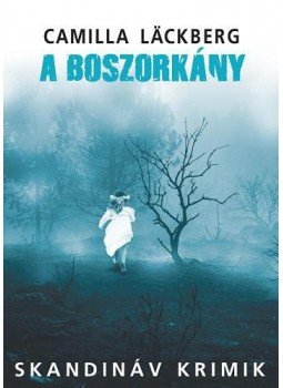 Camilla Lackberg - A boszorkány Camilla Lackberg - A boszorkány, Budapest 2018 antikvár könyv