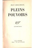 Giraudoux, Jean - Pleins pouvoirs
