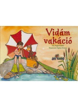 Bogos Katalin - Vidám vakáció Bogos Katalin - Vidám vakáció, Kistarcsa 0 antikvár könyv