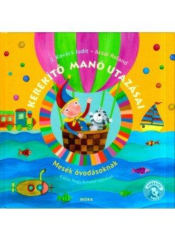 J.KOVÁCS JUDIT, Acsai Roland - Kerekítő manó utazásai J.KOVÁCS JUDIT, Acsai Roland - Kerekítő manó utazásai, Budapest 2017 antikvár könyv