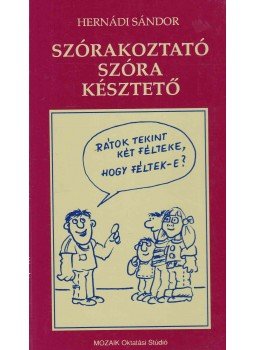 Hernádi Sándor - Szórakoztató szóra késztető Hernádi Sándor - Szórakoztató szóra késztető, Szeged 1993 antikvár könyv