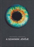 Richard Susskind,Daniel Susskind - A szakmák jövője - Hogyan változtatja meg a technológia a szakemberek munkáját?