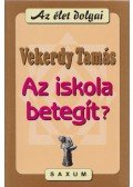 Vekerdy Tamás - Az iskola betegít?