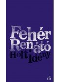 Fehér Renátó - Holtidény
