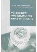 Bíró Tibor, dr.,Kresalek Péter,Sztanó Imre Dr.,Pucsek József Dr. - A vállalkozások tevékenységének komplex elemzése