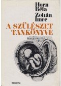 Dr. Zoltán Imre,Horn Béla, dr. - A szülészet tankönyve