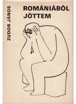 Zudor János - Romániából jöttem Zudor János - Romániából jöttem, Budapest 1990 antikvár könyv