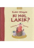 Szabó Magda - Ki hol lakik?