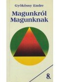 Gyökössy Endre - Magunkról magunknak