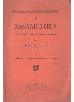 Szinnyei József - A magyar nyelv Szinnyei József - A magyar nyelv, Budapest 1926 antikvár könyv