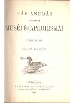 Fáy András - Fáy András eredeti meséi és aphorismái I-II. (egy kötetben), Budapest 1913 antikvár könyv