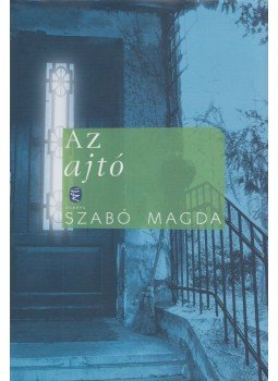 Szabó Magda - Az ajtó Szabó Magda - Az ajtó, Budapest 2013 antikvár könyv