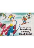 Kovács Tamás,Nagy Sándor - Ismerkedj a hóval, tanulj síelni!
