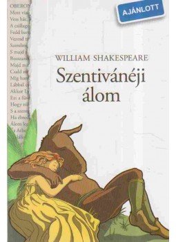 William Shakespeare, Sági Éva - Szentivánéji álom William Shakespeare, Sági Éva - Szentivánéji álom, Budapest 2010 antikvár könyv