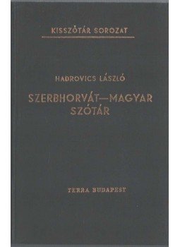 Hadrovics László - Szerbhorvát-magyar szótár Hadrovics László - Szerbhorvát-magyar szótár, Budapest 1976 antikvár könyv