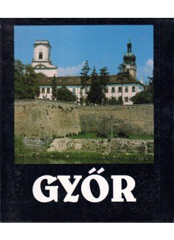 Hadas János, Z. Szabó László - Győr Hadas János, Z. Szabó László - Győr, Budapest 1990 antikvár könyv