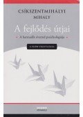 Csíkszentmihályi Mihály - A fejlődés útjai