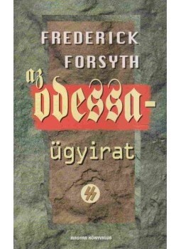 Frederick Forsyth - Az Odessa-ügyirat Frederick Forsyth - Az Odessa-ügyirat, Budapest 2000 antikvár könyv
