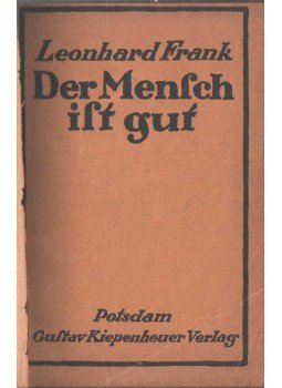 Frank, Leonhard - Der Mensch ist Gut Frank, Leonhard - Der Mensch ist Gut, Potsdam 1917 antikvár könyv