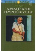 Mercz Árpád - A must és a bor egyszerű kezelése