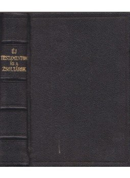  - Új testamentom azaz a mi urunk Jézus Krisztusnak Új Szövetsége / A zsoltárok könyve, Budapest 1940 antikvár könyv