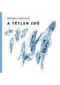 Németh Gabriella - Tétlen idő
