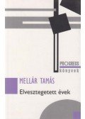 Mellár Tamás - Elvesztegetett évek