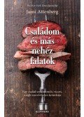 Jami Attenberg - Családom és más nehéz falatok