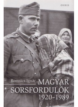 Romsics Ignác - Magyar sorsfordulók 1920-1989 Romsics Ignác - Magyar sorsfordulók 1920-1989, Budapest 2012 antikvár könyv
